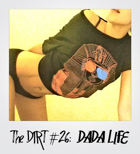 The Dirt #26: DADA LIFE